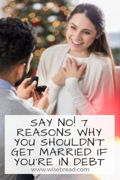 Say No 7 Reasons Why You Shouldn T Get Married If You Re In Debt